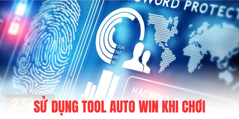 Sử dụng tool auto win khi chơi